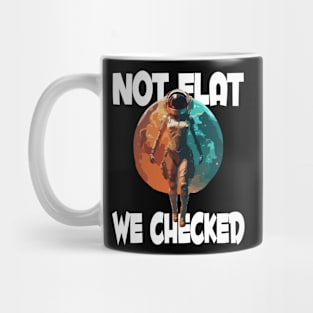 Not Flat We Checked Mug